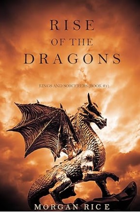 Rise of the Dragons (Kings and Sorcerers--Book 1)