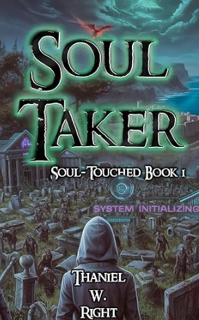 Soul Taker: A Dark Fantasy LitRPG Isekai Adventure Gone Wrong